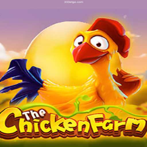 Exploring ChickenFarm: An Engaging Game with 333ET.com Cassino Surprises